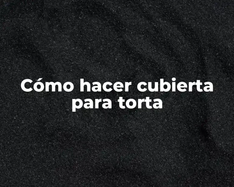 Cómo hacer cubierta para torta