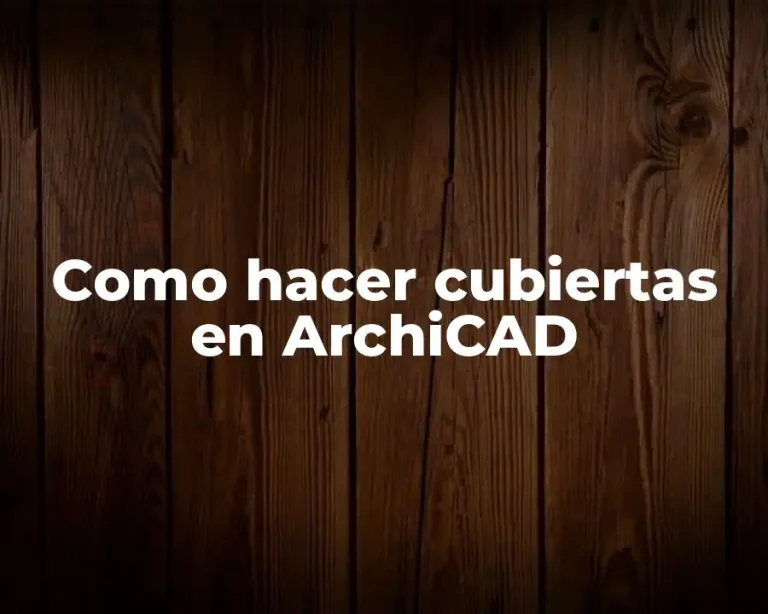 Como hacer cubiertas en ArchiCAD