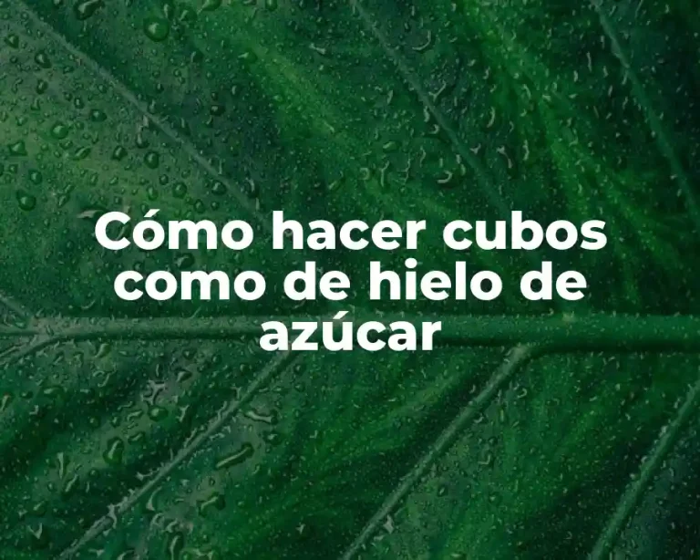 Cómo hacer cubos como de hielo de azúcar