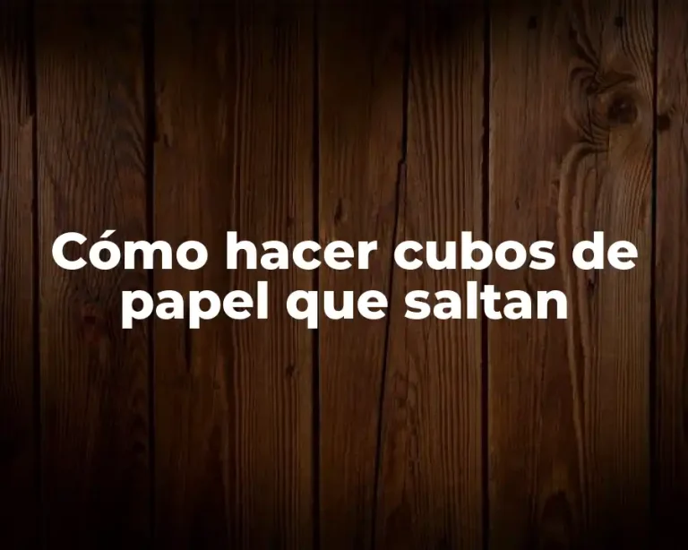 Cómo hacer cubos de papel que saltan