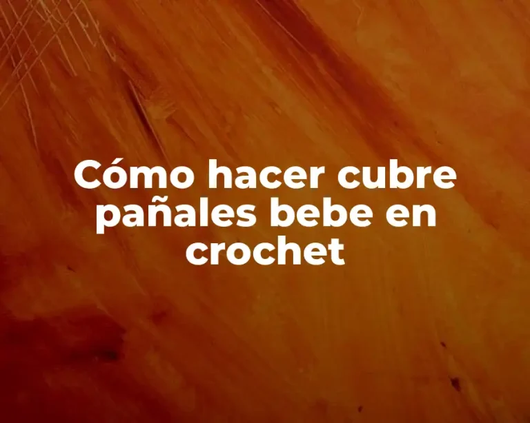 Cómo hacer cubre pañales bebe en crochet