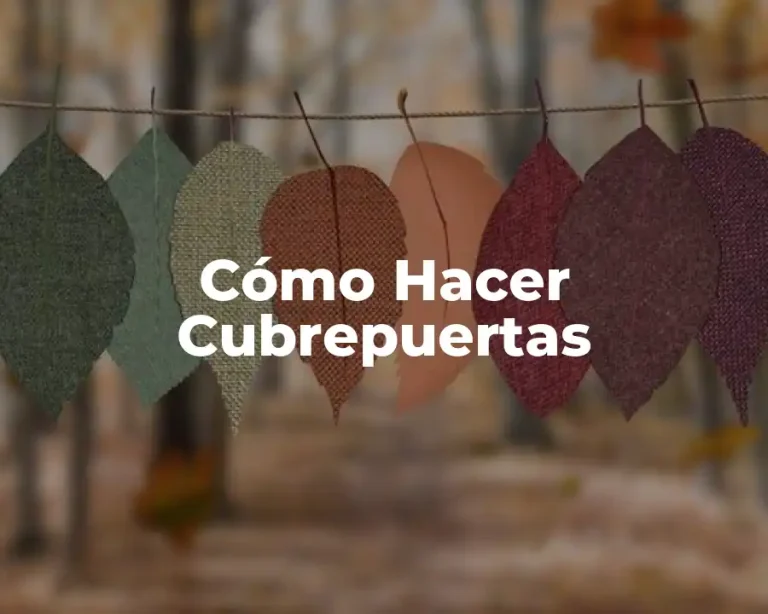 Cómo Hacer Cubrepuertas