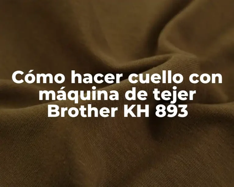 Cómo hacer cuello con máquina de tejer Brother KH 893