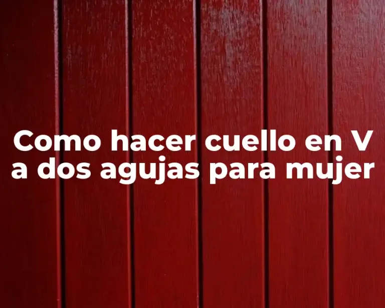 Como hacer cuello en V a dos agujas para mujer