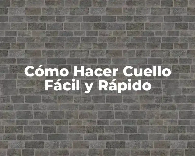 Cómo Hacer Cuello Fácil y Rápido