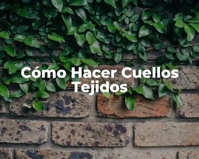 Cómo Hacer Cuellos Tejidos
