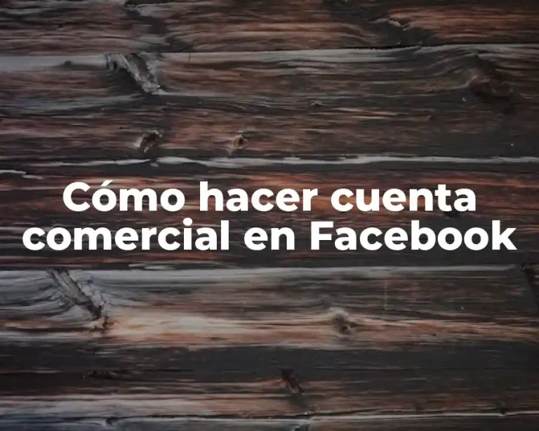 Cómo hacer cuenta comercial en Facebook