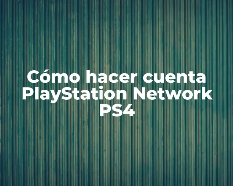 Cómo hacer cuenta PlayStation Network PS4