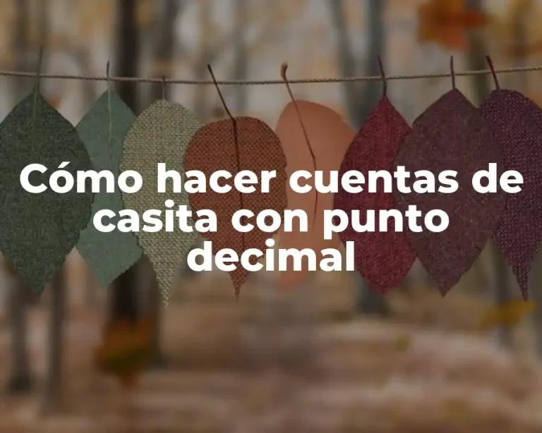 Cómo hacer cuentas de casita con punto decimal