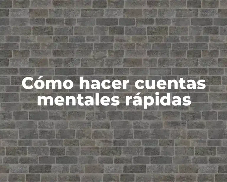 Cómo hacer cuentas mentales rápidas