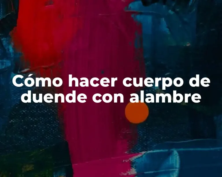 Cómo hacer cuerpo de duende con alambre