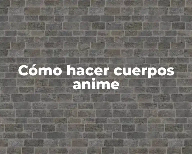 Cómo hacer cuerpos anime