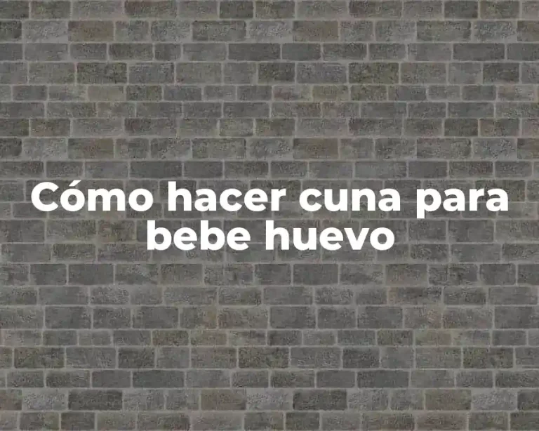 Cómo hacer cuna para bebe huevo