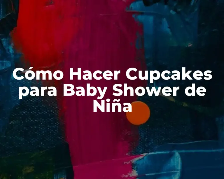 Cómo Hacer Cupcakes para Baby Shower de Niña