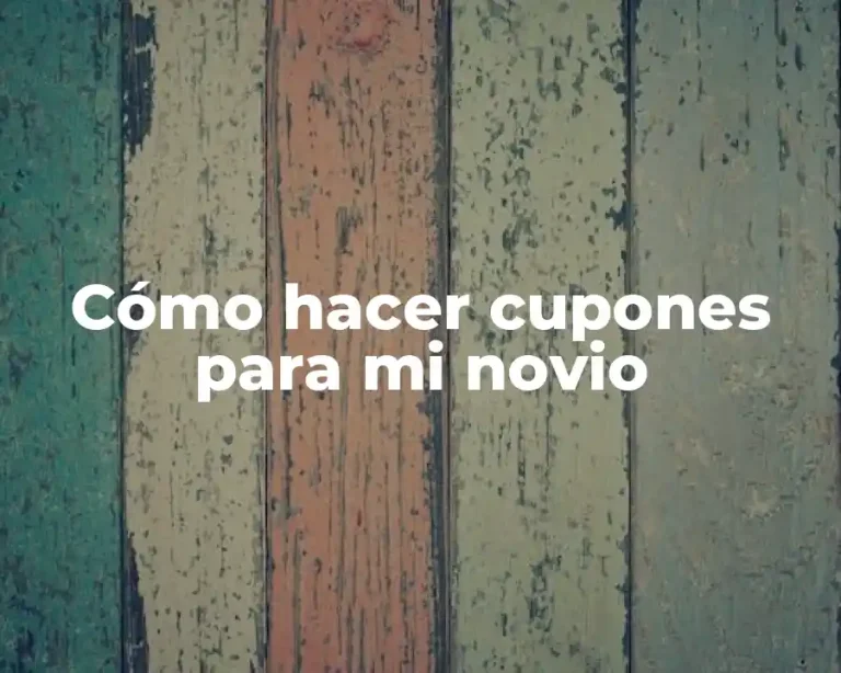 Cómo hacer cupones para mi novio