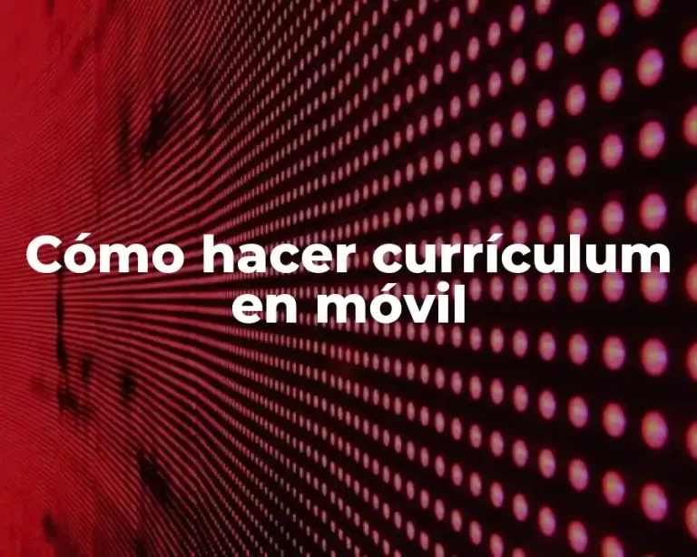 Cómo hacer currículum en móvil