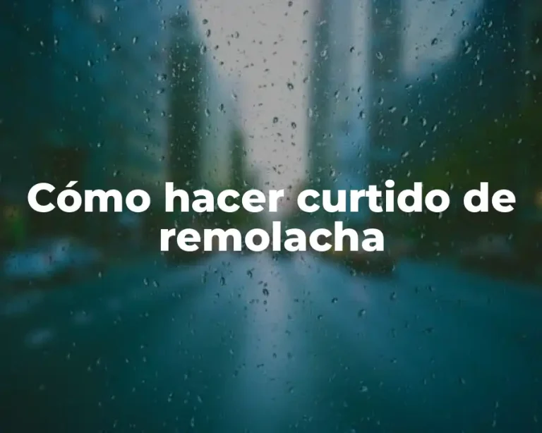 Cómo hacer curtido de remolacha