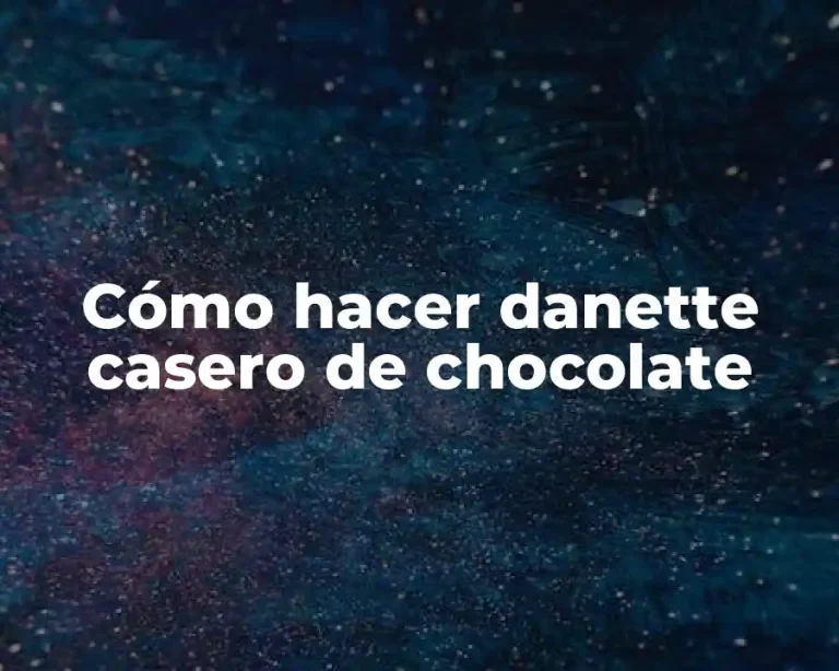 Cómo hacer danette casero de chocolate