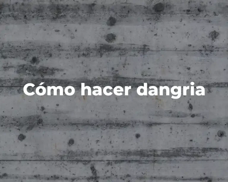 Cómo hacer dangria