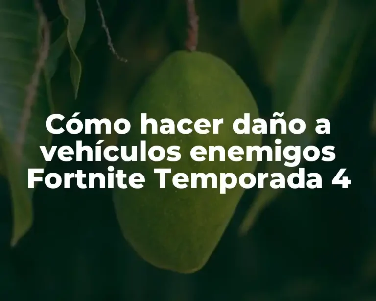 Cómo hacer daño a vehículos enemigos Fortnite Temporada 4
