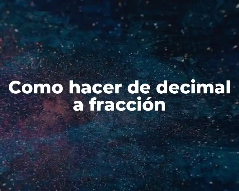 Como hacer de decimal a fracción