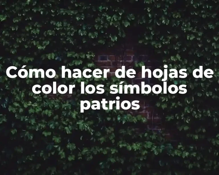 Cómo hacer de hojas de color los símbolos patrios