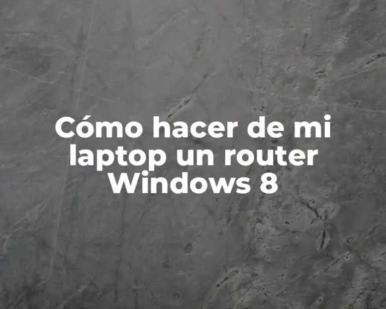Cómo hacer de mi laptop un router Windows 8