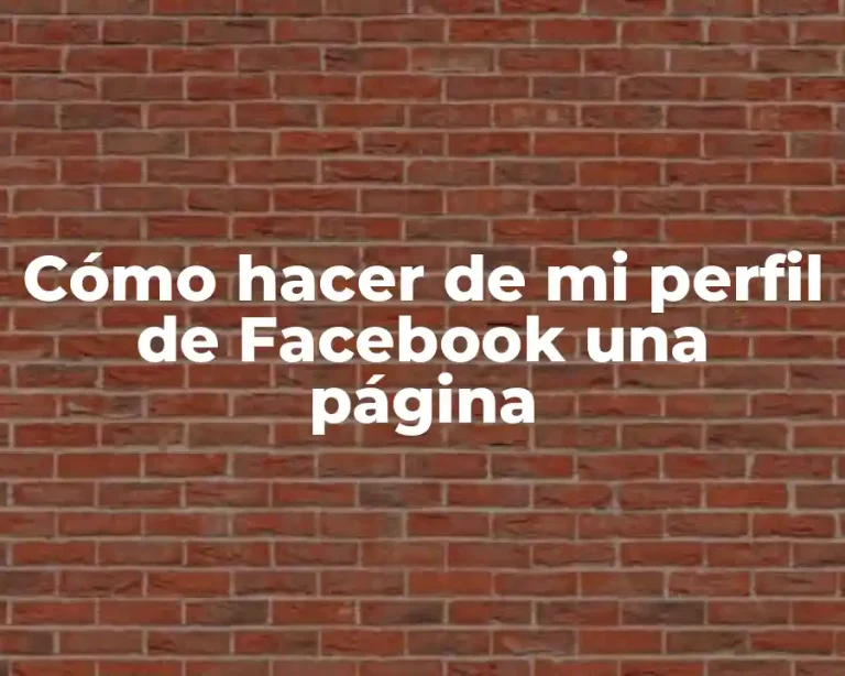 Cómo hacer de mi perfil de Facebook una página