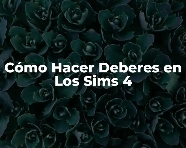 Cómo Hacer Deberes en Los Sims 4