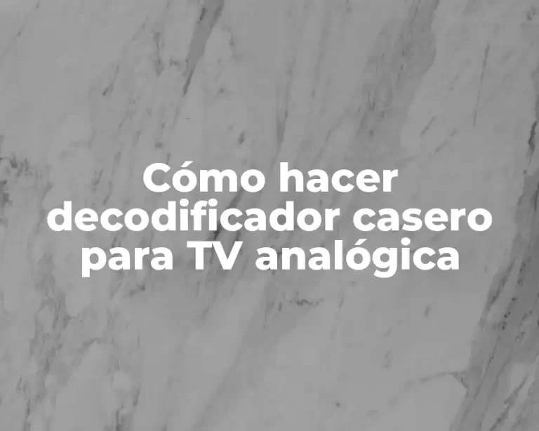 Cómo hacer decodificador casero para TV analógica