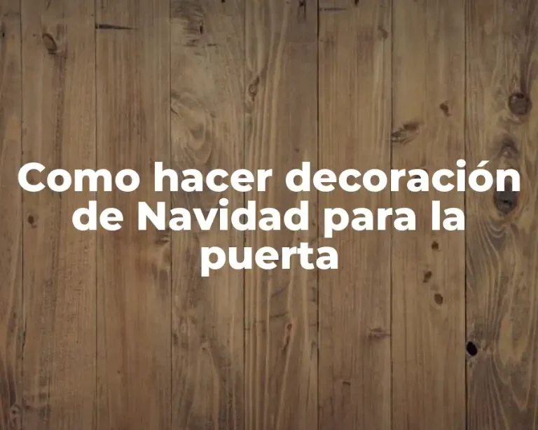 Como hacer decoración de Navidad para la puerta