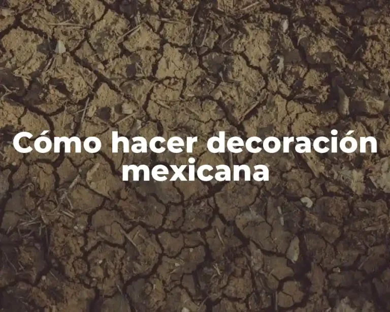 Cómo hacer decoración mexicana