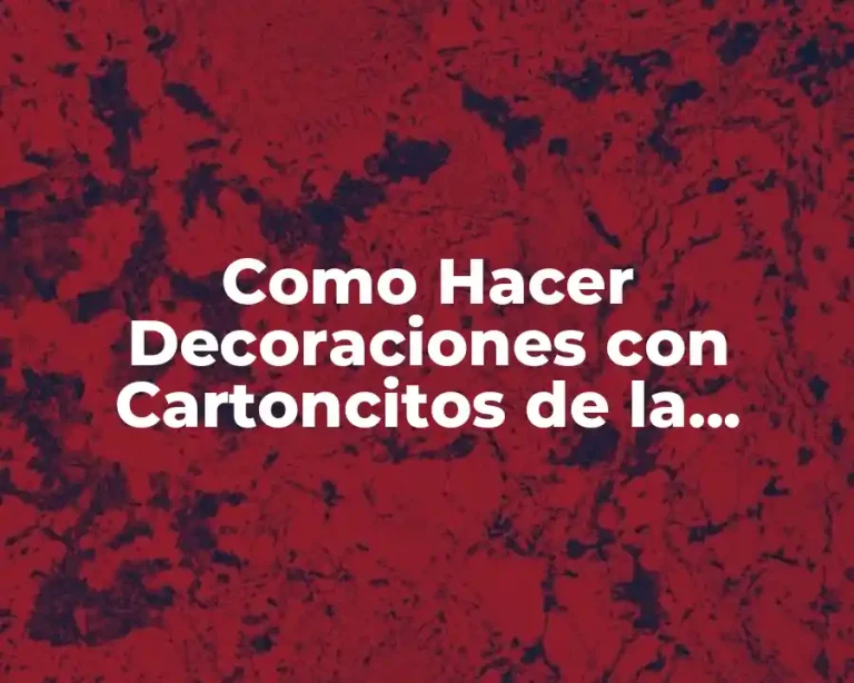 Como Hacer Decoraciones con Cartoncitos de la Amistad
