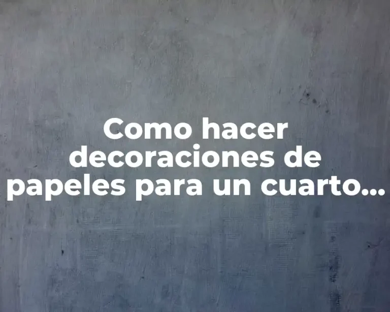 Como hacer decoraciones de papeles para un cuarto de niña