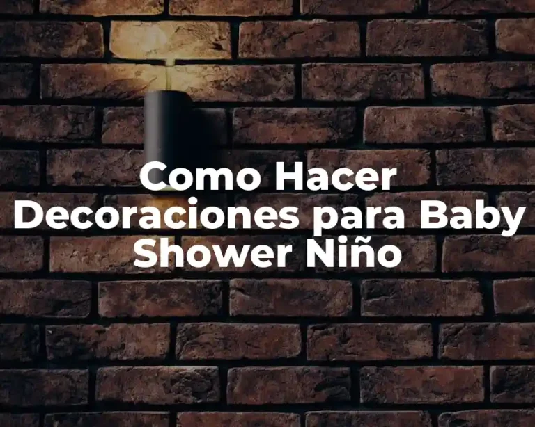Como Hacer Decoraciones para Baby Shower Niño