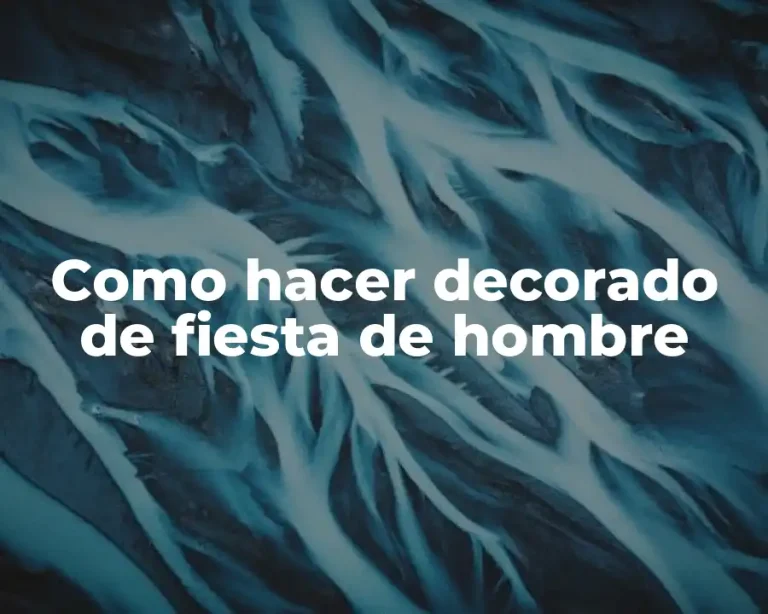 Como hacer decorado de fiesta de hombre