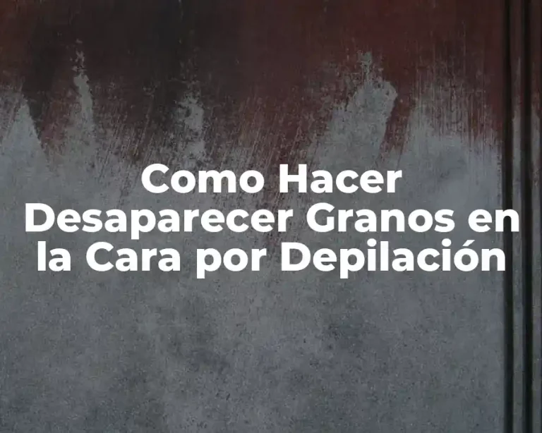 Como Hacer Desaparecer Granos en la Cara por Depilación