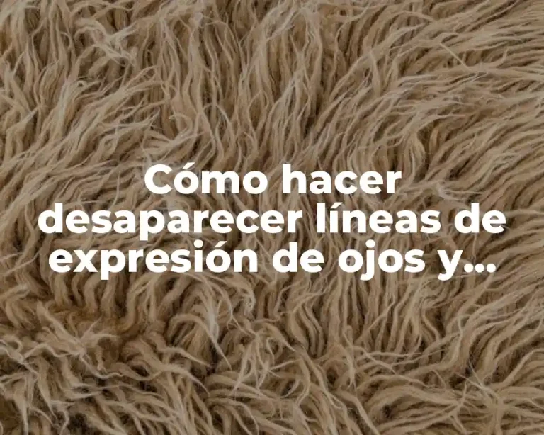 Cómo hacer desaparecer líneas de expresión de ojos y nocaut
