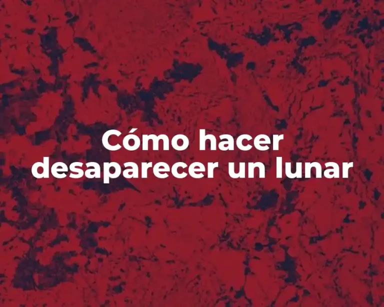 Cómo hacer desaparecer un lunar