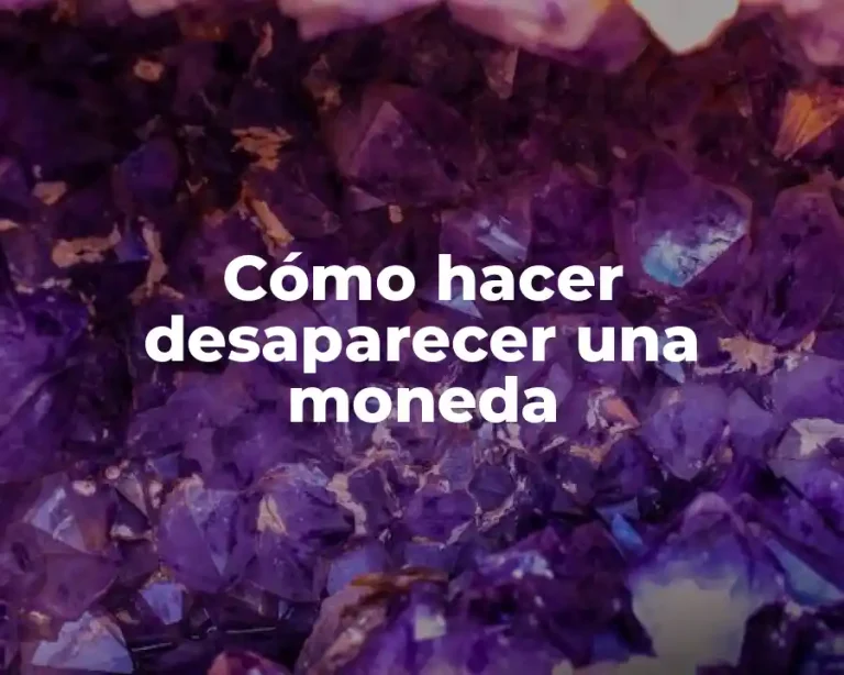 Cómo hacer desaparecer una moneda