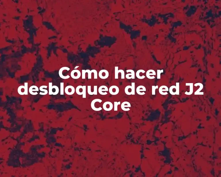 Cómo hacer desbloqueo de red J2 Core