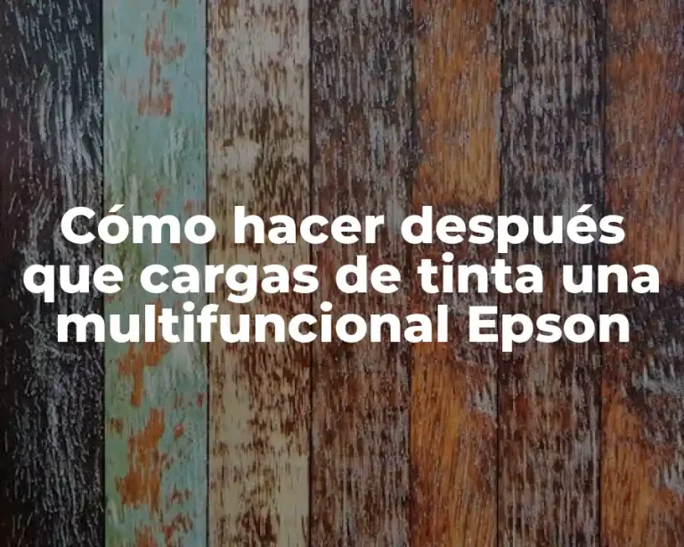 Cómo hacer después que cargas de tinta una multifuncional Epson