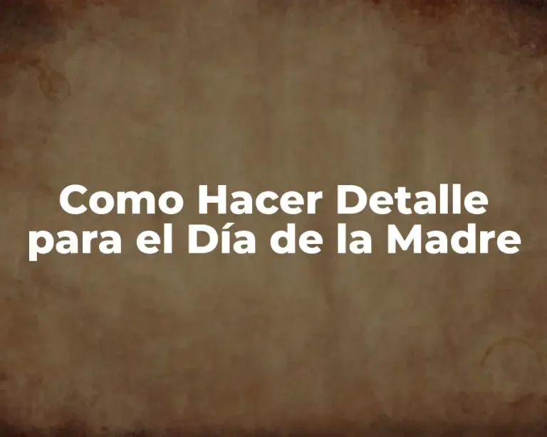 Como Hacer Detalle para el Día de la Madre