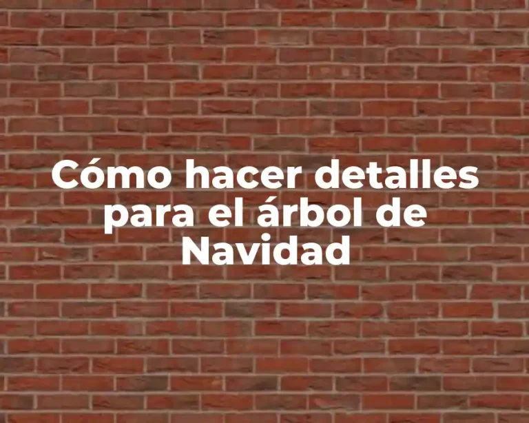 Cómo hacer detalles para el árbol de Navidad