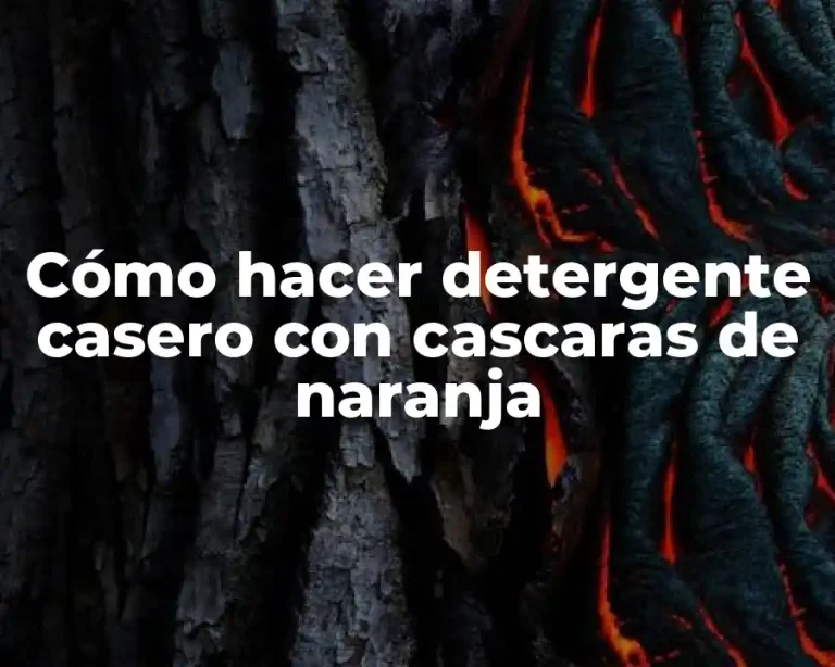 Cómo hacer detergente casero con cascaras de naranja