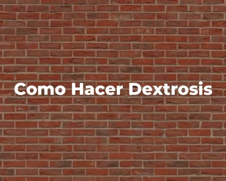 Como Hacer Dextrosis