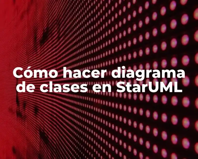 Cómo hacer diagrama de clases en StarUML