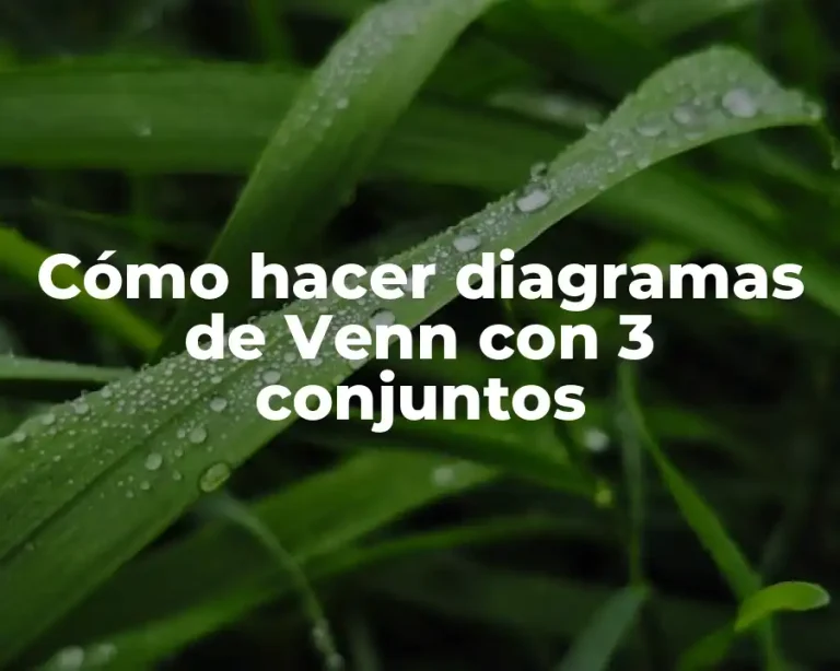 Cómo hacer diagramas de Venn con 3 conjuntos