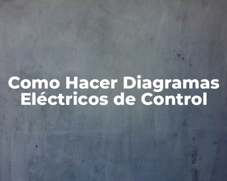 Como Hacer Diagramas Eléctricos de Control