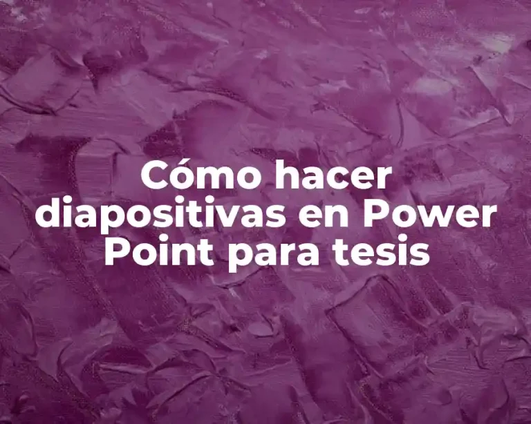 Cómo hacer diapositivas en Power Point para tesis